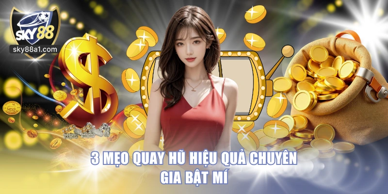 3 mẹo quay hũ hiệu quả chuyên gia bật mí