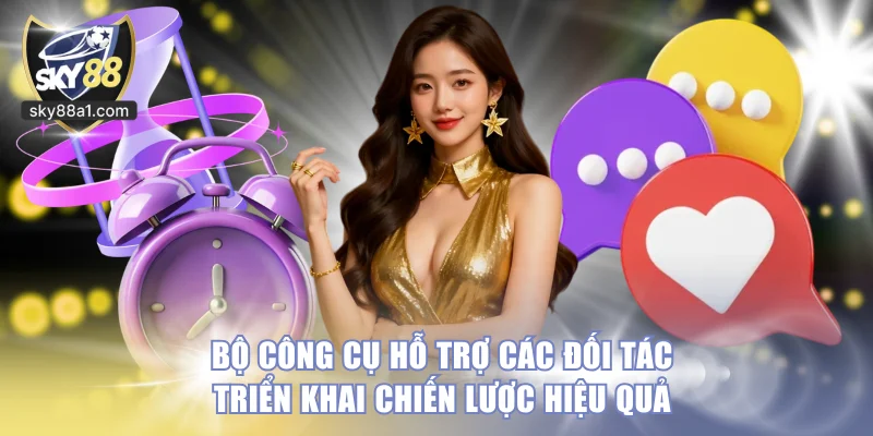 Bộ công cụ hỗ trợ các đối tác triển khai chiến lược hiệu quả