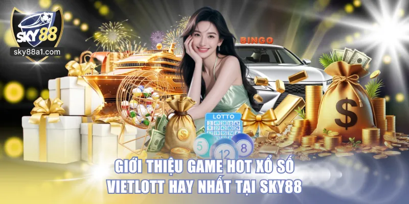 Giới thiệu game hot xổ số Vietlott hay nhất tại SKY88
